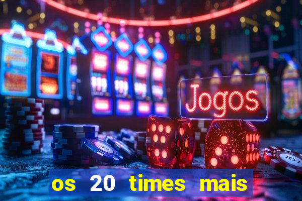 os 20 times mais antigos do brasil